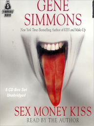 Title: Sex Money Kiss, Author: Gene Simmons