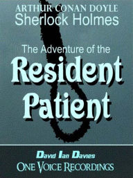 Title: The Resident Patient, Author: Arthur Conan Doyle