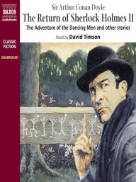 Title: Return of Sherlock Holmes II: The Adventure of the Dancing Men and Other Stories, Author: Arthur Conan Doyle