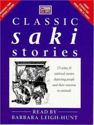 Title: Classic Saki Stories, Author: Barbara Leigh-Hunt