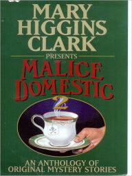 Title: Malice Domestic, Volume 2: An Anthology of Original Traditional Mystery Stories, Author: Mary Higgins Clark