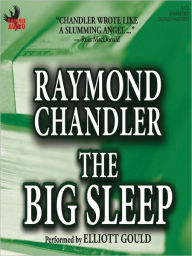 Title: The Big Sleep: Philip Marlowe Series, Book 1, Author: Elliott Gould