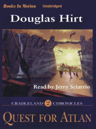 Title: Quest for Atlan: Cradleland Chronicles, Book 2, Author: Douglas Hirt