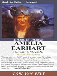 Title: Amelia Earhart: The Sky's No Limit, Author: Lori Van Pelt