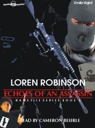 Title: Echoes Of An Assassin: Hawk File Series, Book 8, Author: Loren Robinson