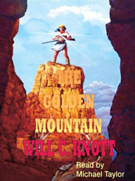 Title: The Golden Mountain, Author: Will C. Knott