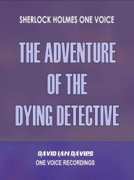 Title: The Adventure of the Dying Detective, Author: Arthur Conan Doyle