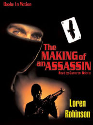 Title: Making of an Assassin: The Hawk File Series Prequel, Author: Loren Robinson