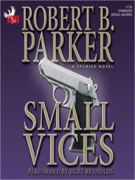 Title: Small Vices (Spenser Series #24), Author: Robert B. Parker