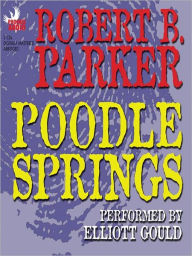 Title: Poodle Springs: Philip Marlowe Series, Book 8, Author: Raymond Chandler