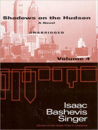 Title: Shadows on the Hudson, Volume 4, Author: Isaac Bashevis Singer