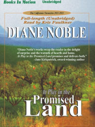 Title: At Play in the Promised Land (California Chronicles Series #3), Author: Diane Noble