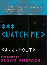 Title: Watch Me: Jay Fletcher Series, Book 1, Author: A. J. Holt