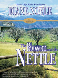 Title: The Blossom and the Nettle (California Chronicles Series #2), Author: Diane Noble