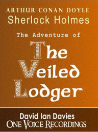 Title: The Adventure of the Veiled Lodger, Author: Arthur Conan Doyle