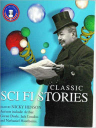 Title: Classic Sci Fi Stories, Author: Arthur Conan Doyle