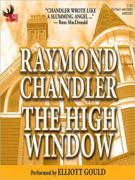 Title: The High Window: Phillip Marlowe Series, Book 3, Author: Raymond Chandler