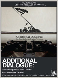 Title: Additional Dialogue: The Letters of Dalton Trumbo, Author: Harry Groener