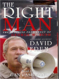 Title: The Right Man: An Inside Account of the Bush White House, Author: David Frum