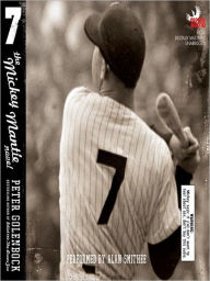 Title: 7: The Mickey Mantle Novel, Author: Peter Golenbock