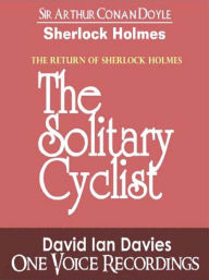 Title: The Adventure of the Solitary Cyclist, Author: Arthur Conan Doyle