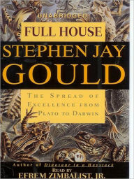 Title: Full House: The Spread of Excellence from Plato to Darwin, Author: Stephen Jay Gould