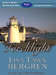 Title: Torchlight (Full Circle Series #2), Author: Lisa Tawn Bergren