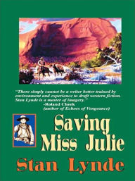 Title: Saving Miss Julie: Merlin Fanshaw Western Series, Book 3, Author: Stan Lynde