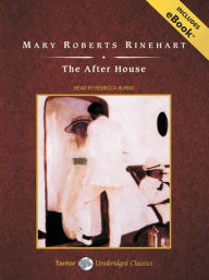 Title: The After House, Author: Mary Roberts Rinehart