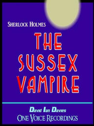 Title: The Adventure of the Sussex Vampire, Author: Arthur Conan Doyle