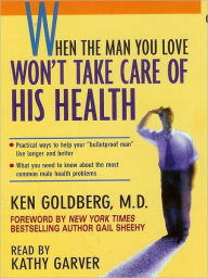 Title: When the Man You Love Won't Take Care of His Health, Author: M. D.