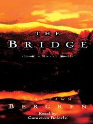 Title: The Bridge, Author: Lisa Tawn Bergren