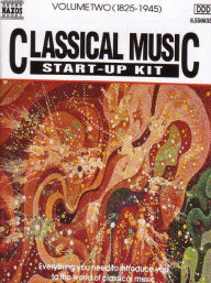 Title: Classical Music Start-Up Kit, Volume 2 (1825-1945), Author: Franz Schubert