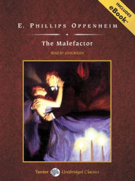 Title: The Malefactor, Author: Edward Phillips Oppenheim