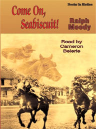 Title: Come On, Seabiscuit, Author: Ralph Moody