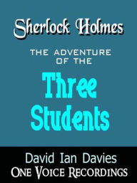 Title: The Adventure of the Three Students, Author: Arthur Conan Doyle