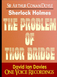 Title: The Problem of Thor Bridge, Author: Arthur Conan Doyle