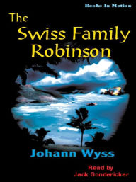 Title: The Swiss Family Robinson, Author: Johann Wyss