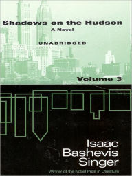 Title: Shadows on the Hudson, Volume 3, Author: Isaac Bashevis Singer