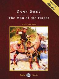 Title: The Man of the Forest, Author: Zane Grey