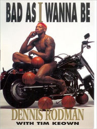 Title: Bad As I Wanna Be, Author: Dennis Rodman