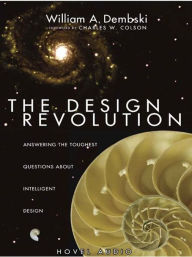 Title: The Design Revolution: Answering the Toughest Questions about Intelligent Design, Author: William Dembski