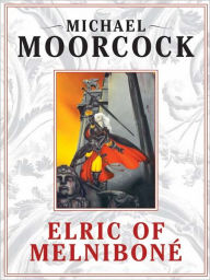 Title: Elric of Melnibone (Elric Saga #5), Author: Michael Moorcock