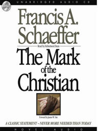 Title: The Mark of the Christian: A Classic Statement - Never More Needed that Today, Author: Francis A. Schaeffer