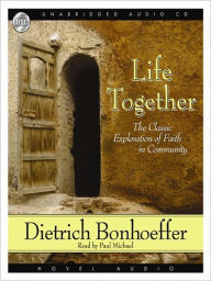 Title: Life Together: The Classic Exploration of Faith in Community, Author: Dietrich Bonhoeffer