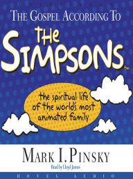 Title: The Gospel According to the Simpsons: The Spiritual Life of the World's most Animated Family, Author: Mark Pinsky