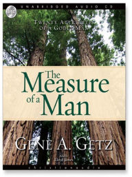 Title: The Measure of a Man: Twenty Attributes of a Godly Man, Author: Gene A. Getz