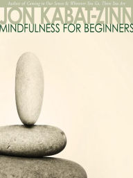 Title: Mindfulness for Beginners, Author: Jon Kabat-Zinn