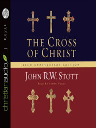 Title: The Cross of Christ, Author: John R. W. Stott