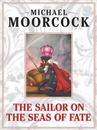 Title: The Sailor on the Seas of Fate (Elric Saga #2), Author: Michael Moorcock